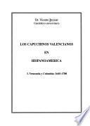 Los capuchinos valencianos en Hispanoamérica: Venezuela y Colombia, 1645-1780