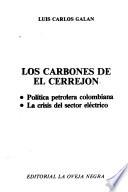 Los carbones de El Cerrejón ; Política petrolera colombiana ; La crisis del sector eléctrico