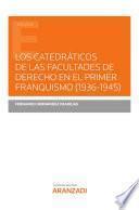 Los catedráticos de las Facultades de Derecho en el primer franquismo (1936-1945)