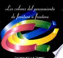 Los colores del pensamiento de frontera a frontera