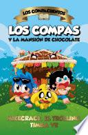 Los Compacuentos. Los Compas y la mansión de chocolate