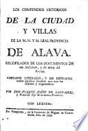 Los compendios historicos de la ciudad y villas de la M.N. y M. Leal Provincia de Alava