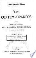 Los contemporáneous: ser. [t. 1] J. Martínez Ruiz. Miguel de Unamuno. Juan R. Jiménez. Francisco Navarro Ledesma. [t. 2] Gregorio Martínez Sierra. Francisco Adebal. Ramón Pérez de Ayala. M. Ciges Aparicio. Vicente Medina. Gabriel Miró