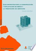 Los contratos para la construcción y explotación de obras y la prestación de servicios
