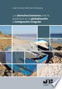Los derechos humanos ante la esclavitud en la globalización: la inmigración irregular