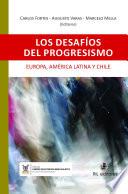 Los desafíos del progresismo: Europa, América Latina y Chile