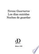 Los días suicidas ; Noches de guardar