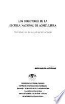 Los directores de la Escuela Nacional de Agricultura