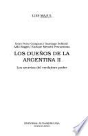 Los dueños de la Argentina: Goyo Perez Companc. Santiago Soldati. Aldo Roggio. Enrique Menotti Pescarmona