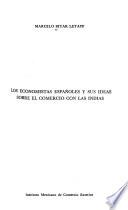 Los economistas españoles y sus ideas sobre el comercio con las Indias