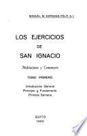 Los ejercicios de San Ignacio: Introducción general, principio y fundamento, primera semana
