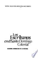 Los escribanos en el Santo Domingo colonial