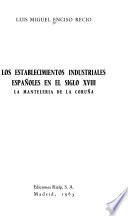 Los establecimientos industriales españoles en el siglo XVIII