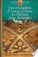 Los Evangelios de Lucas Y Juan; Los Hechos de Los Apostoles
