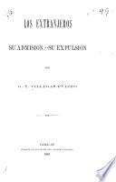 Los extranjeros: su admisión, su expulsión