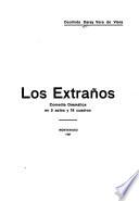 Los extraños, comedia dramática en 2 actos y 18 cuadros