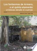 Los fantasmas de Armero, o el quinto elemento: crónicas desde el cuerpo