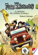 Los Futbolísimos 22. El misterio del mundial de África
