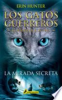 Los Gatos Guerreros | El Poder de los Tres 1 - La mirada secreta