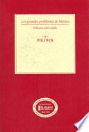 Los grandes problemas de México. Edición Abreviada. Política. T-IV