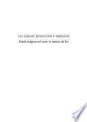 Los Guaraníes. Persecución y resistencia