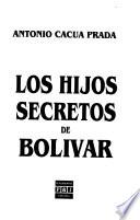 Los hijos secretos de Bolívar