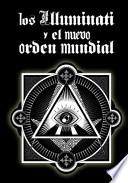 Los Illuminati y el Nuevo Orden Mundial / The Illuminati and the New World Order