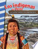 Libro Los indigenas del Oeste: La lucha contra los elementos (American Indians of the
