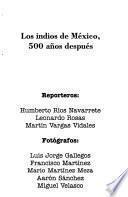 Los indios de México, 500 años después