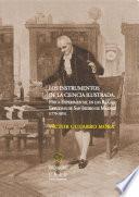 Los instrumentos de la ciencia ilustrada. Física experimental en los reales estudios de San Isidro de Madrid (1770-1835)