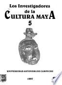 Los investigadores de la cultura maya