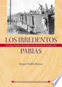 Los irredentos parias.