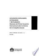 Los jesuitas expulsados, extinguidos y restaurados