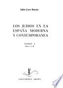 Los judíos en la Espaņa moderna y contemporanea