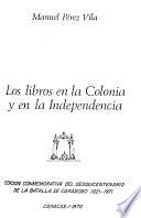 Los libros en la Colonia y en la Independencia