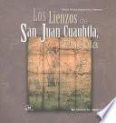 Los lienzos de San Juan Cuauhtla, Puebla