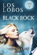 Los lobos escoceses de Black Rock
