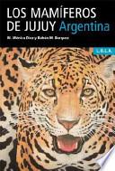 Los mamíferos de Jujuy, Argentina
