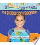 Los mapas son planos, los globos son redondo