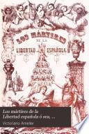 Los mártires de la Libertad española ó sea, ..., 1