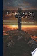 Los Màrtires Del Siglo Xix...