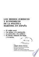 Los medios jurídicos y económicos de la política marítima en España