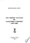 Los medios navales de Alejandro Farnesio, 1587-1588