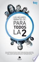 Los mejores debates de Para todos la 2