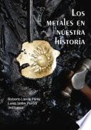 Los metales en nuestra historia