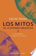 Los mitos de la historia argentina: De San Martín al granero del mundo