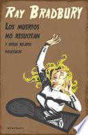 Los muertos no resucitan