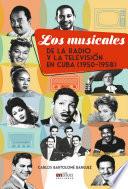 Los musicales de la radio y la televisión en Cuba (1950-1958)