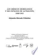 Los músicos morelianos y sus espacios de actuación, 1880-1911