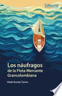 Los náufragos de la Flota Mercante Grancolombiana